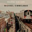 The Intimate City: Walking New York by Michael Kimmelman As New York came to a halt with COVID, Michael Kimmelman composed an email to a group of architects, historians, writers, […]