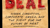 Raw Deal Hidden Corruption, Corporate Greed, and the Fight for the Future of Meat By Chloe Sorvino A shocking and unputdownable exposé of the United States meat industry, the devastating […]