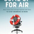 Come Up for Air: How Teams Can Leverage Systems and Tools to Stop Drowning in Work by Nick Sonnenberg The practical guide to go from “drowning in work” to freeing […]