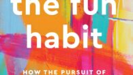 The Fun Habit: How the Pursuit of Joy and Wonder Can Change Your Life by Mike Rucker PhD. Discover the latest compelling scientific evidence for the potent and revitalizing value […]