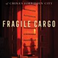 Fragile Cargo: The World War II Race to Save the Treasures of China’s Forbidden City by Adam Brookes The gripping true story of the bold and determined museum curators who […]