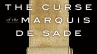 The Curse of the Marquis de Sade: A Notorious Scoundrel, a Mythical Manuscript, and the Biggest Scandal in Literary History by Joel Warner The captivating, deeply reported true story of […]