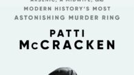 The Angel Makers: Arsenic, a Midwife, and Modern History’s Most Astonishing Murder Ring by Patti McCracken The Angel Makers is a true-crime story like no other—a 1920s midwife who may […]