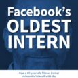Facebook’s Oldest Intern: How a 60-year-old fitness trainer reinvented himself with the most unlikely of companies by Howard Waldstreicher Maybe it was a sign to switch careers? That’s what I […]