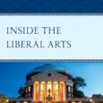 Inside the Liberal Arts: Critical Thinking and Citizenship by Jeffrey Scheuer Inside the Liberal Arts accomplishes two ambitious goals at once, and shows why they are inseparable: It explains the […]