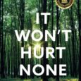 It Won’t Hurt None: A story of courage, healing and a return to wholeness by Rebecca E Chandler What sort of life does a girl from a small town live […]
