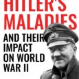 Hitler’s Maladies and Their Impact on World War II: A Behavioral Neurologist’s View by Tom Hutton Toward the end of World War II, Hitler’s many health complications became even more […]