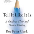 Tell It Like It Is: A Guide to Clear and Honest Writing by Roy Peter Clark https://amzn.to/3MKrvwh America’s favorite writing coach and bestselling author returns with an “indispensable” guide (Diana […]