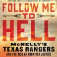 Follow Me to Hell: McNelly’s Texas Rangers and the Rise of Frontier Justice by Tom Clavin https://amzn.to/3M2Da9b THE INSTANT NEW YORK TIMES BESTSELLER Tom Clavin’s Follow Me to Hell is […]