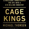 Cage Kings: How an Unlikely Group of Moguls, Champions & Hustlers Transformed the UFC into a $10 Billion Industry by Michael Thomsen https://amzn.to/3NGBV0d A cultural and business history of the […]