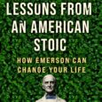 Lessons from an American Stoic: How Emerson Can Change Your Life by Mark Matousek https://amzn.to/43Qmybd A lifelong Emerson lover, teacher, and spiritual seeker reveals how American philosopher Ralph Waldo Emerson’s […]