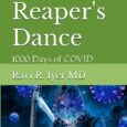 The Reaper’s Dance: 1000 Days of COVID by Ravi R. Iyer MD https://amzn.to/3Y2G1U3 From the suburbs of Washington, DC, and northern Virginia to the bat-infested caves of Wuhan, China, Dr. […]