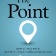 The Point: How to Win with Clarity-Fueled Communications by Steve Woodruff https://amzn.to/47ElCcm Is it possible to grab an audience’s attention in this noisy, confusing world? According to Steven Woodruff, the […]