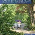 Nature, Design, and Health: Explorations of a Landscape Architect by David Kamp https://amzn.to/3KzabbW The internationally renowned landscape architect David Kamp, FASLA, has written a personal narrative of his innovative and […]