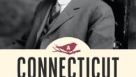 A Connecticut Yankee Goes to Washington: Senator George P. McLean, Birdman of the Senate by Will McLean Greeley https://amzn.to/3PfDqU2 Senator George P. McLean’s crowning achievement was overseeing passage of one […]