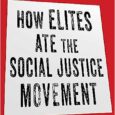 How Elites Ate the Social Justice Movement by Fredrik deBoer Amazon.com An eye-opening exploration of American policy reform, or lack thereof, in the wake of the murder of George Floyd […]
