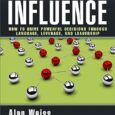 Million Dollar Influence: How to Drive Powerful Decisions through Language, Leverage, and Leadership by Alan Weiss, Gene Moran Genemoran.com Amazon.com Even senior people, business owners, and board members are unaware […]