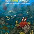 Not Fishy Enough: A Ridiculous Parable About Finding Worth Through Self-Acceptance by Briton Kolber Amazon.com Britonkolber.com “Holy freakin’ snail shells! What is this book?” asked Edwin. This is a combination […]