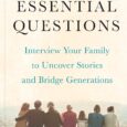 The Essential Questions: Interview Your Family to Uncover Stories and Bridge Generations by Elizabeth Keating Ph.D. https://amzn.to/3FBpVs0 Just as the oral histories of people around the world are disappearing amid […]