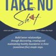 Take No Sh*t!: Build better relationships through discovering, creating and maintaining healthy boundaries in three (sometimes five) simple steps by Heather Claus https://amzn.to/40pUJFP My.curiouser.life David Earle said, “The more severe […]