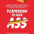 Permission to Kick Ass: Creatively Rebel Against the Old Business Rules without Selling Your Soul or Losing Your Mind by Angie Colee Permissiontokickass.com https://amzn.to/47E0qCl “I’m a creative person. I don’t […]