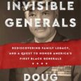 Invisible Generals: Rediscovering Family Legacy, and a Quest to Honor America’s First Black Generals by Doug Melville https://amzn.to/3SST5e1 The amazing true story of America’s first Black generals, Benjamin O. Davis, […]