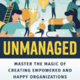 Unmanaged: Master the Magic of Creating Empowered and Happy Organizations by Jack Skeels https://amzn.to/464UHo7 Agencyagile.com Former executive, two-time Inc 500 award-winning entrepreneur, and think-tank management scientist Jack Skeels, in his […]