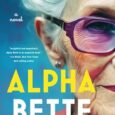 Alpha Bette by Jennifer Manocherian https://amzn.to/3uFEQiB HOW TO RATTLE YOUR NEAREST AND DEAREST A resonant tale of love, loss, and learning how to let go Bette Gartner, a ninety-five-year-old widow, […]