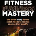 Fitness Business Mastery: The book every fitness coach needs to read as soon as they qualify by Chris Bradley https://amzn.to/48aVCon Theupgradedcoach.co.uk Do you want to be among the 10% of […]