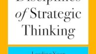 The Six Disciplines of Strategic Thinking: Leading Your Organization into the Future by Michael D. Watkins https://amzn.to/3TSsBdh International bestselling author of The First 90 Days Michael D. Watkins presents an […]