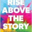 Rise Above the Story: Free Yourself from Past Trauma and Create the Life You Want by Karena Kilcoyne https://amzn.to/3SdPNQR What do we do when the pain of the past is […]