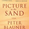 Picture in the Sand by Peter Blauner https://amzn.to/3JeZeLP “On rare occasions I read a book that reminds me of why I fell in love with storytelling in the first place. […]