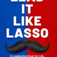 Lead It Like Lasso by Marnie Stockman https://amzn.to/3W4yCEG Leaditlikelasso.com When Ted Lasso was hired as the new gaffer (coach) for AFC Richmond, the team, the town, and the entire country […]
