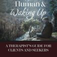 Being Human and Waking Up: A therapist’s guide for psychotherapy clients and enlightenment seekers by Jonathan Eric Labman LPC https://amzn.to/3vJD3dg No one teaches us how to deal with being a […]