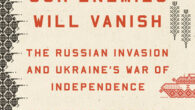 Our Enemies Will Vanish: The Russian Invasion and Ukraine’s War of Independence by Yaroslav Trofimov https://amzn.to/43KnfUl “Our Enemies Will Vanish achieves the highest level of war reporting: a tough, detailed […]