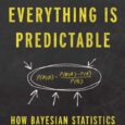 Everything Is Predictable: How Bayesian Statistics Explain Our World by Tom Chivers https://amzn.to/3wxZAKu A captivating and user-friendly tour of Bayes’s theorem and its global impact on modern life from the […]