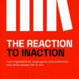 The Reaction to Inaction, How Organizations, Employees, and Customers Lose When People Fail To Act by Jack Jackson Thereactiontoinactionbook.com ABOUT THE BOOK How It Will Change Your Entire Organization Jack […]