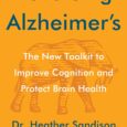 Reversing Alzheimer’s: The New Toolkit to Improve Cognition and Protect Brain Health by Heather Sandison https://amzn.to/3KGoX0h A revolutionary and much-needed exploration of Alzheimer’s and how patients and their caregivers can […]