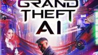 Grand Theft AI by James Cox https://amzn.to/3XfFgbL “The Matrix meets Blade Runner.” –Nicholas Sansbury Smith, New York Times bestselling author of Hell Divers San Francisco, 2051. Rising like neo-Shanghai over […]