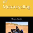 More Perils of Motorcycling by Ms Alanna Gayko Moreperilsofmotorcycling.com Amazon.com ‘More Perils of Motorcycling’ is the continued story of my motorcycle travels across Australia, New Zealand, and the United States […]