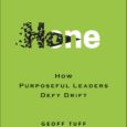Hone: How Purposeful Leaders Defy Drift by Geoff Tuff, Steven Goldbach https://www.amazon.com/Hone-Purposeful-Leaders-Defy-Drift/dp/1394304536 A clarion call to business leaders to recast their conception of leadership and strategy execution to meet the […]