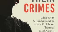 Before Their Crimes: What We’re Misunderstanding about Childhood Trauma, Youth Crime, and the Path to Healing by Wendy Smith https://www.amazon.com/Before-Their-Crimes-Misunderstanding-Childhood/dp/B0F8BMPW1Z Wendybsmithphd.net Juvenile crime doesn’t just happen-there is always a story […]