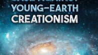 The Biblical Case Against Young-Earth Creationism by Ken Sauter https://www.amazon.com/Biblical-Case-Against-Young-Earth-Creationism/dp/B0CWSHBWHY When Ken Sauter heard about young Christians losing their faith in college as they were presented with evidence for evolution, […]