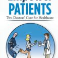 Empower Patients: Two Doctor’s Cure for Healthcare by Deane Waldman Mba MD, Vance Ginn PhD https://www.amazon.com/Empower-Patients-Doctors-Cure-Healthcare/dp/1965732364 Deane Waldman, MD MBA: After four decades fighting the system to provide best care […]