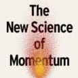The New Science of Momentum: How the Best Coaches and Leaders Build a Fire from a Single Spark by Don Yaeger, Bernie Banks, Karen Cyphers https://www.amazon.com/New-Science-Momentum-Coaches-Leaders/dp/1400247136 “This book will help […]