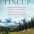 The Trail to Tincup: Love Stories at Life’s End by Joyce Lynnette Hocker https://www.amazon.com/Trail-Tincup-Love-Stories-Lifes/dp/1631523414 In The Trail to Tincup: Love Stories at Life’s End, a psychologist reckons with the loss […]