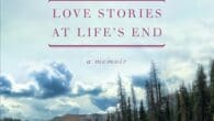 The Trail to Tincup: Love Stories at Life’s End by Joyce Lynnette Hocker https://www.amazon.com/Trail-Tincup-Love-Stories-Lifes/dp/1631523414 In The Trail to Tincup: Love Stories at Life’s End, a psychologist reckons with the loss […]