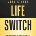 Life Switch: How to Experience the Power of Living On by Discovering Your Potential, Passion, and Purpose by Joel Steele Bookjoelsteele.com https://www.amazon.com/Life-Switch-Experience-Discovering-Potential If an extraordinary life were passing you by, […]
