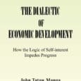 The Dialectic of Economic Development: How the Logic of Self-Interest Impedes Progress by John Tataw Manga https://www.amazon.com/Dialectic-Economic-Development-Self-Interest-Progress/dp/1493106686 This book introduces a refreshing perspective to the discussion on the barriers to […]