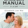 Children Do Come with a Manual: It is the Bible by Elizabeth Len Wai https://www.amazon.com/Children-Do-Come-Manual-Bible/dp/1960946579 Elizabeth-a-lenwai.com We wrote this book as a companion to our book on parenting to encourage […]